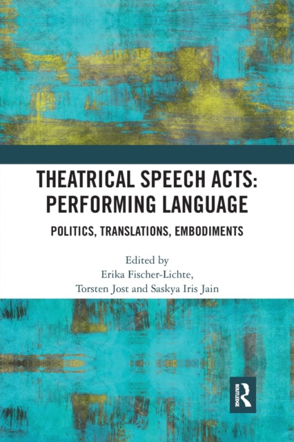 Book cover of: Theatrical Speech Acts: Performing Language. By: Erika Fischer-Lichte