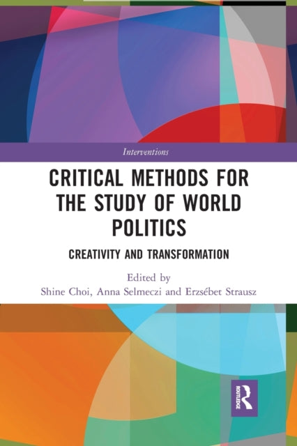Book cover of: Critical Methods for the Study of World Politics. By: Shine Choi