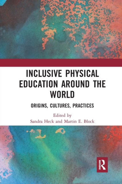 Book cover of: Inclusive Physical Education Around the World. By: Sandra Heck