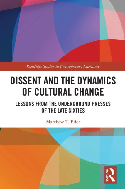 Book cover of: Dissent and the Dynamics of Cultural Change. By: Matthew T. Pifer
