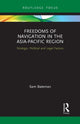 Book cover of: Freedoms of Navigation in the Asia-Pacific Region. By: W. S. G. Bateman