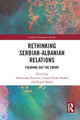 Book cover of: Rethinking Serbian-Albanian Relations. By: Aleksandar Pavlovic