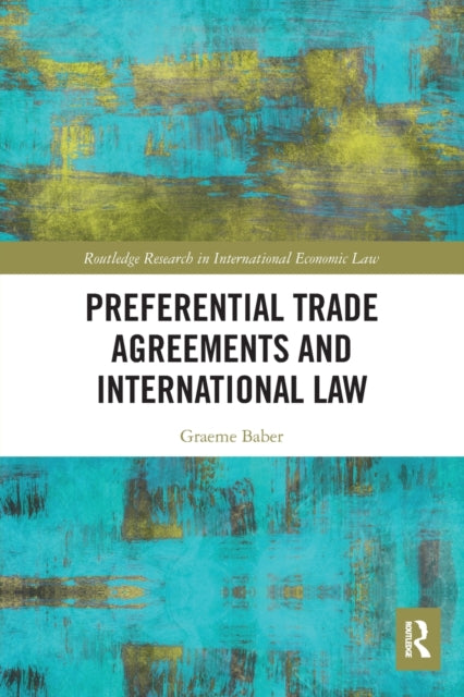 Book cover of: Preferential Trade Agreements and International Law. By: Graeme Baber