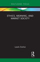 Book cover of: Ethics, Meaning, and Market Society. By: László Zsolnai