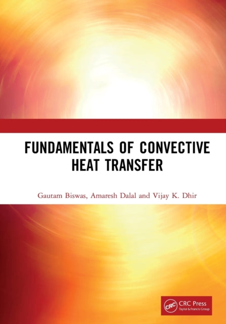 Book cover of: Fundamentals of Convective Heat Transfer. By: G. Biswas