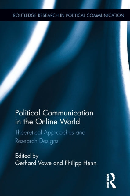 Book cover of: Political Communication in the Online World. By: Gerhard Vowe