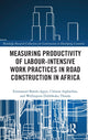 Book cover of: Measuring Productivity of Labour-Intensive Work Practices in Road Construction in Africa. By: Emmanuel Bamfo-Agyei
