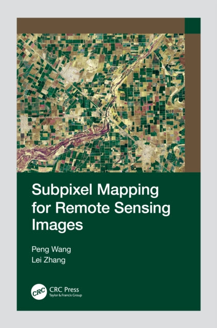 Book cover of: Subpixel Mapping for Remote Sensing Images. By: Peng Wang