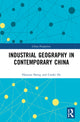 Book cover of: Industrial Geography in Contemporary China. By: Canfei He