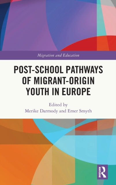 Book cover of: Post-school Pathways of Migrant-Origin Youth in Europe. By: Emer Smyth