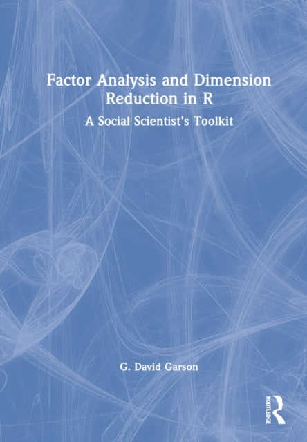 Book cover of: Factor Analysis and Dimension Reduction in R. By: G. David Garson