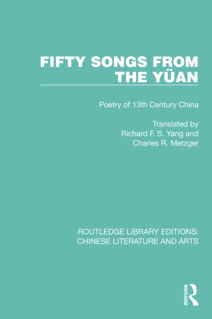 Book cover of: Fifty Songs from the Yuan. By: Charles R. Metzger