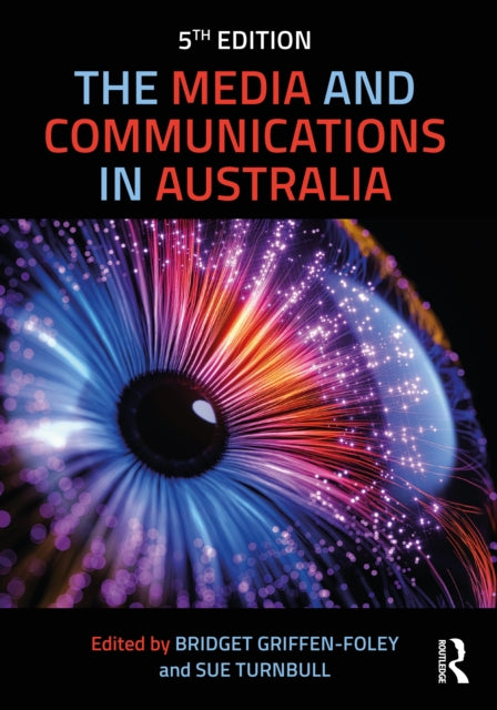 Book cover of: Media and Communications in Australia. By: Bridget Griffen-Foley