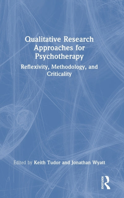 Book cover of: Qualitative Research Approaches for Psychotherapy. By: Keith Tudor