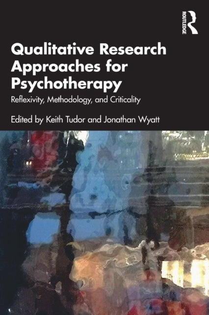 Book cover of: Qualitative Research Approaches for Psychotherapy. By: Keith Tudor