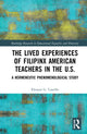 Book cover of: Lived Experiences of Filipinx American Teachers in the U.S.. By: Eleonor G. Castillo