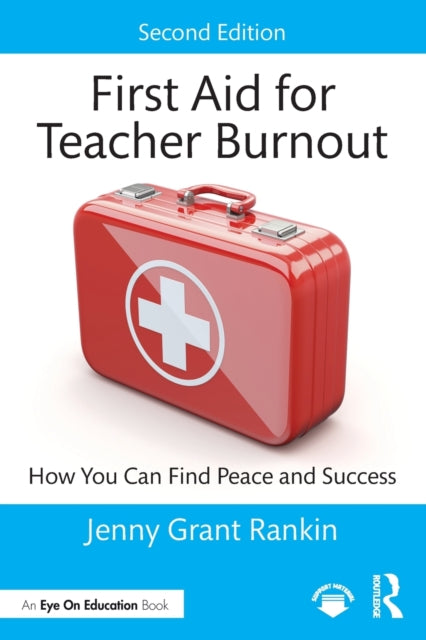 Book cover of: First Aid for Teacher Burnout. By: Jenny Grant Rankin