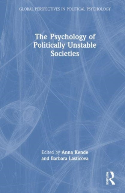 Book cover of: Psychology of Politically Unstable Societies. By: Anna Kende