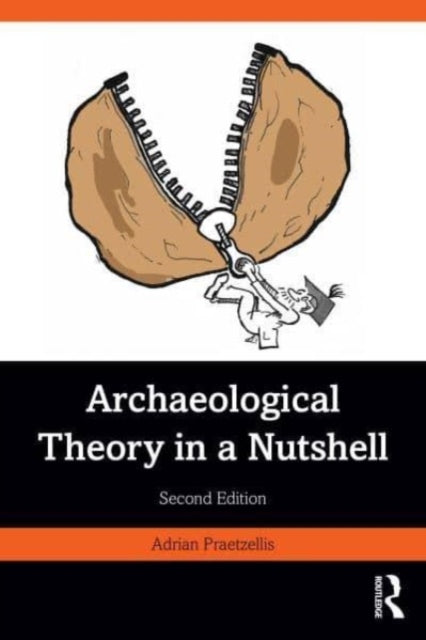 Book cover of: Archaeological Theory in a Nutshell. By: Adrian Praetzellis