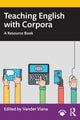 Book cover of: Teaching English with Corpora. By: Vander Viana