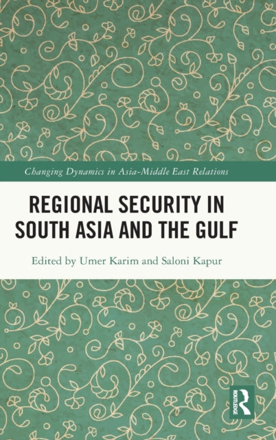 Book cover of: Regional Security in South Asia and the Gulf. By: Umer Karim