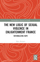 Book cover of: New Logic of Sexual Violence in Enlightenment France. By: Mary McAlpin
