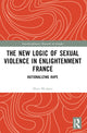 Book cover of: New Logic of Sexual Violence in Enlightenment France. By: Mary McAlpin