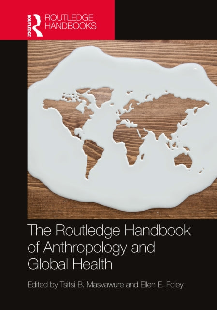 Book cover of: Routledge Handbook of Anthropology and Global Health. By: Tsitsi B. Masvawure