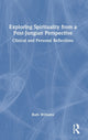 Book cover of: Exploring Spirituality from a Post-Jungian Perspective. By: Ruth Williams