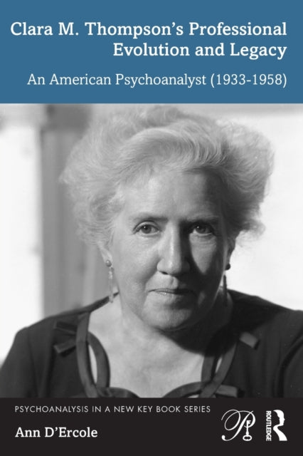 Book cover of: Clara M. Thompson’s Professional Evolution and Legacy. By: Ann D'Ercole