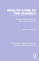Book cover of: Health Care of the Elderly. By: T. H. D. Arie