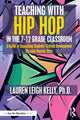 Book cover of: Teaching with Hip Hop in the 7-12 Grade Classroom. By: Lauren Kelly