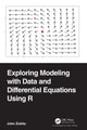 Book cover of: Exploring Modeling with Data and Differential Equations Using R. By: John Zobitz
