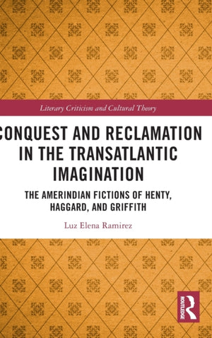 Conquest and Reclamation in the Transatlantic Imagination
