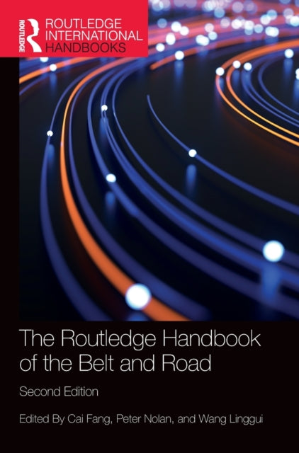 Book cover of: Routledge Handbook of the Belt and Road. By: Fang Cai
