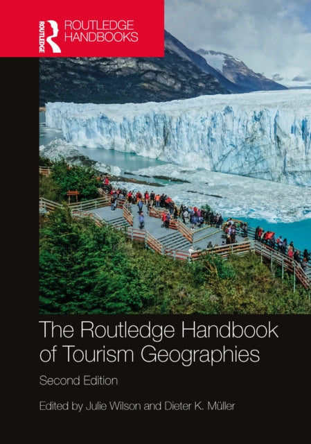 Book cover of: Routledge Handbook of Tourism Geographies. By: Julie Wilson