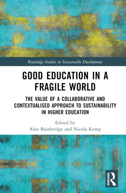 Book cover of: Good Education in a Fragile World. By: Alan Bainbridge