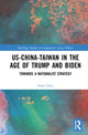 Book cover of: US-China-Taiwan in the Age of Trump and Biden. By: Dean P. Chen