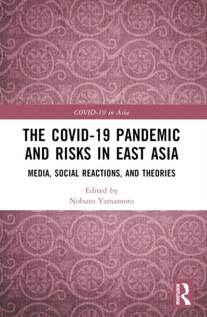The COVID-19 Pandemic and Risks in East Asia