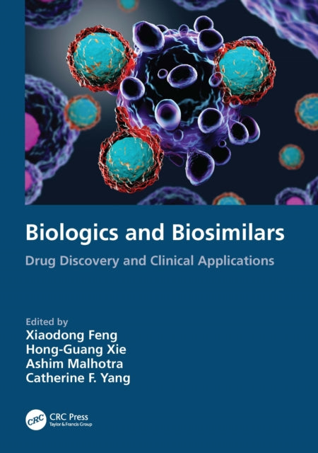 Book cover of: Biologics and Biosimilars. By: Xiaodong Feng