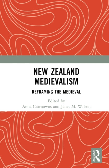 Book cover of: New Zealand Medievalism