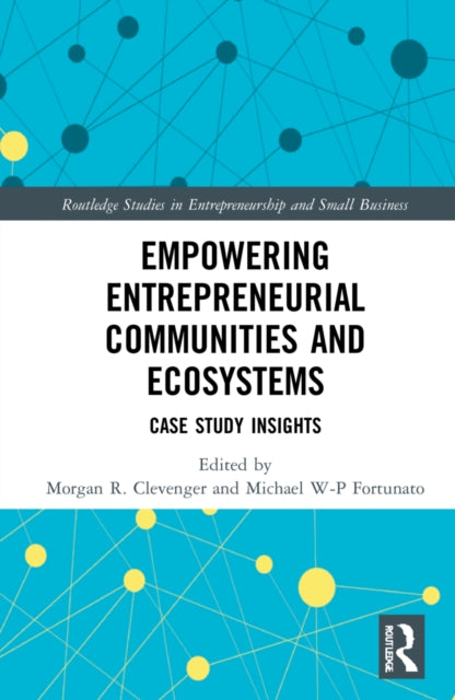 Book cover of: Empowering Entrepreneurial Communities and Ecosystems. By: Michael W. P. Fortunato