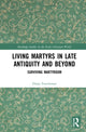 Book cover of: Living Martyrs in Late Antiquity and Beyond. By: Diane Shane Fruchtman
