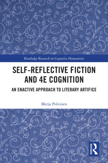 Book cover of: Self-Reflective Fiction and 4E Cognition. By: Merja Polvinen