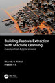 Book cover of: Building Feature Extraction with Machine Learning. By: Bharath H. Aithal