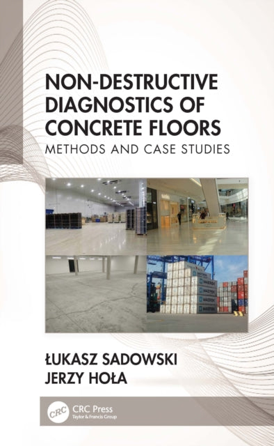 Book cover of: Non-Destructive Diagnostics of Concrete Floors. By: ukasz Sadowski