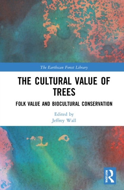 Book cover of: Cultural Value of Trees. By: Jeffrey Wall