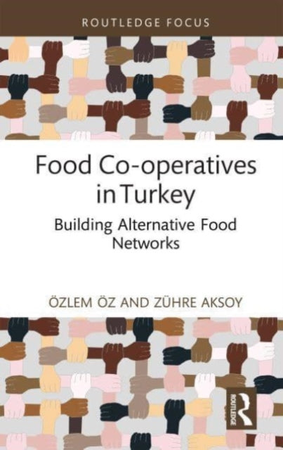 Book cover of: Food Co-operatives in Turkey. By: Özlem Öz
