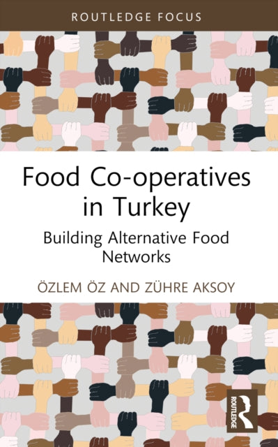 Book cover of: Food Co-operatives in Turkey. By: Özlem Öz