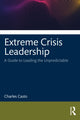 Book cover of: Extreme Crisis Leadership. By: Charles Casto